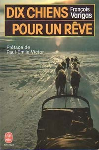 Livrenpoche : Dix chiens pour un rêve - François Varigas - Livre