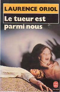 Livrenpoche : Le tueur est parmi nous - Laurence Oriol - Livre