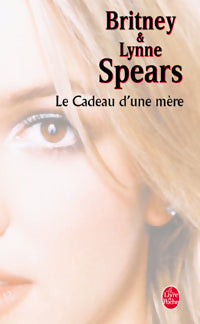 Le cadeau d'une mère - Britney Spears - Livre