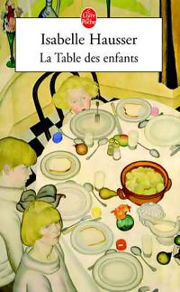 Livrenpoche : La table des enfants - Isabelle Hausser - Livre