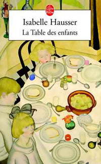 La table des enfants - Isabelle Hausser -  Le Livre de Poche - Livre