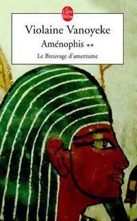 Livrenpoche : Aménophis Tome II : Le breuvage d'amertume - Violaine Vanoyeke - Livre