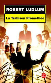 Livrenpoche : La trahison Prométhée - Robert Ludlum - Livre