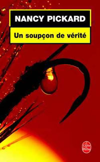 Un soupçon de vérité - Nancy Pickard - Livre