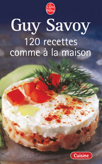 Livrenpoche : 120 recettes comme à la maison - Guy Savoy - Livre