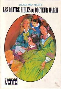 Les quatre filles du Dr March - Louisa May Alcott -  Bibliothèque verte (3ème série) - Livre