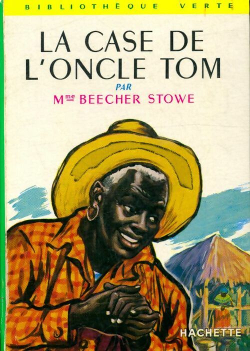 La case de l'oncle Tom - Harriet Beecher-Stowe -  Bibliothèque verte (3ème série) - Livre