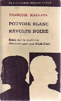 Livrenpoche : Pouvoir blanc, révolte noire - François Masnata - Livre