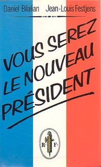 Livrenpoche : Vous serez le nouveau président - Jean-Louis Festjens, Daniel Bilalian - Livre