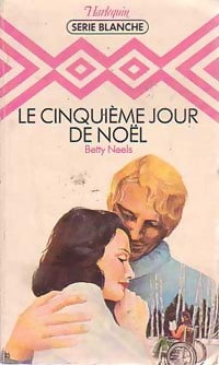 Livrenpoche : Le cinquième jour de Noël - Betty Neels - Livre