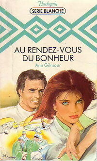 Livrenpoche : Au rendez-vous du bonheur - Ann Gilmour - Livre