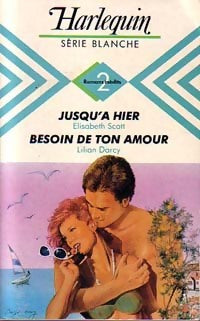 Livrenpoche : Jusqu'à hier / Besoin de ton amour - Lilian Darcy, Elisabeth Scott - Livre