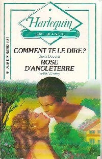Livrenpoche : Rose d'Angleterre / Comment te le dire ? - Sheila Douglas, Judith Worthy - Livre