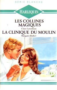 Livrenpoche : Les collines magiques / La clinique du moulin - Margaret Barker, Claire Lavenham - Livre