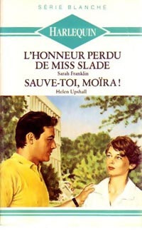 Livrenpoche : L'honneur perdu de Miss Slade / Sauve-toi Moïra ! - Sarah Franklin, Helen Upshall - Livre