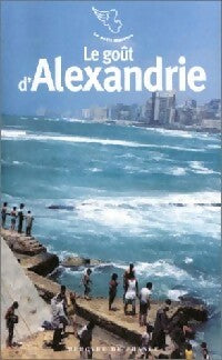 Livrenpoche : Le goût d'Alexandrie - Collectif - Livre