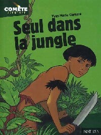 Seul dans la jungle - Yves-Marie Clément ; Nicolas Wintz -  Comète - Livre