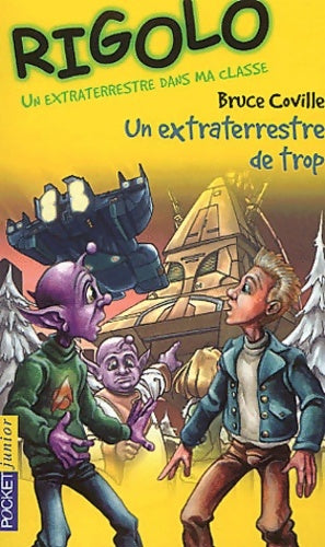 Livrenpoche : Rigolo Tome XXXIII : Un extraterrestre dans ma classe Tome VII : Un extraterrestre de trop - Bruce Coville - Livre