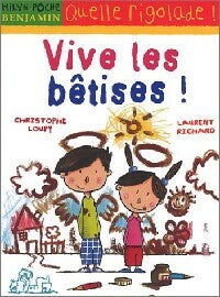 Livrenpoche : Vive les bêtises - Christophe Loupy - Livre