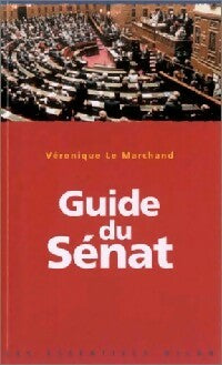 Livrenpoche : Guide du Sénat - Véronique Lemarchand - Livre