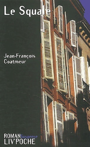Le squale - Jean-François Coatmeur -  Liv'poche - Livre