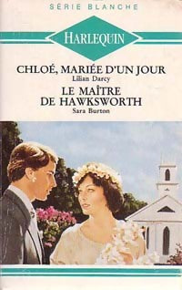 Livrenpoche : Chloé, mariée d'un jour / Le maître de Hawksworth - Lilian Darcy, Sara Burton - Livre
