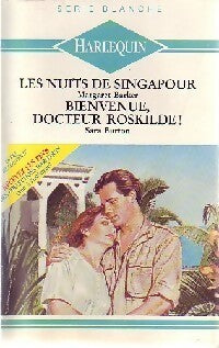 Livrenpoche : Les nuits de Singapour / Bienvenue docteur Roskilde - Margaret Barker, Sara Burton - Livre