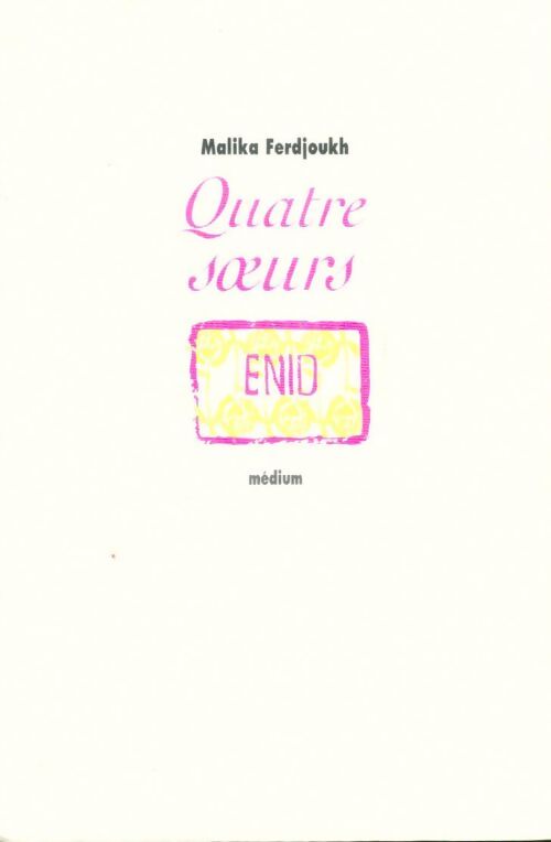 Livrenpoche : Quatre soeurs Tome I : Enid - Malika Ferdjoukh - Livre