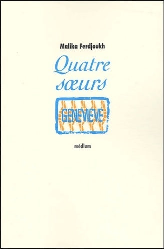 Quatre soeurs Tome IV : Geneviève - Malika Ferdjoukh -  Médium - Livre