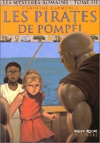 Livrenpoche : Les mystères romains Tome III : Les pirates de Pompéi - Caroline Lawrence - Livre