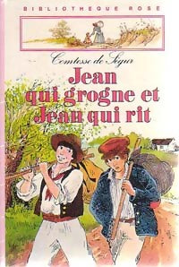 Jean qui grogne et Jean qui rit - Comtesse De Ségur -  Bibliothèque rose (3ème série) - Livre
