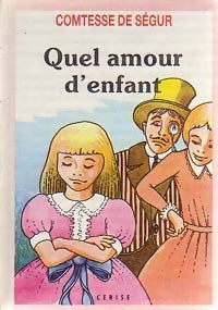 Livrenpoche : Quel amour d'enfant ! - Comtesse De Ségur - Livre