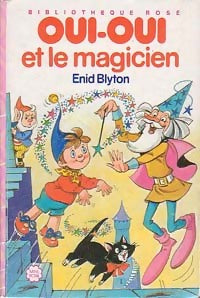 Oui-Oui et le magicien - Enid Blyton -  Bibliothèque rose (3ème série) - Livre