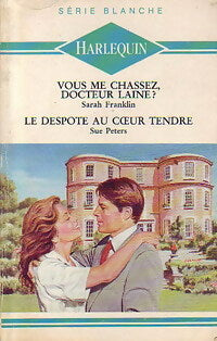 Livrenpoche : Vous me chassez Dr Laine ? / Le despote au coeur tendre - Sarah Franklin, Sue Peters - Livre