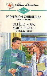 Livrenpoche : Profession chirurgien / Qui êtes-vous Simon Blake ? - Laura MacDonald, Patricia Robertson - Livre