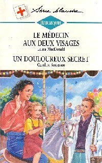 Livrenpoche : Un douloureux secret / Le médecin aux deux visages - Caroline Anderson, Laura MacDonald - Livre