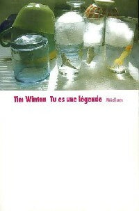 Tu es une légende - Tim Winton - Livre