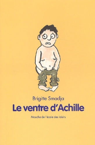 Livrenpoche : Le ventre d'Achille - Brigitte Smadja - Livre