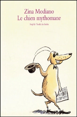 Livrenpoche : Le chien mythomane - Zina Modiano - Livre