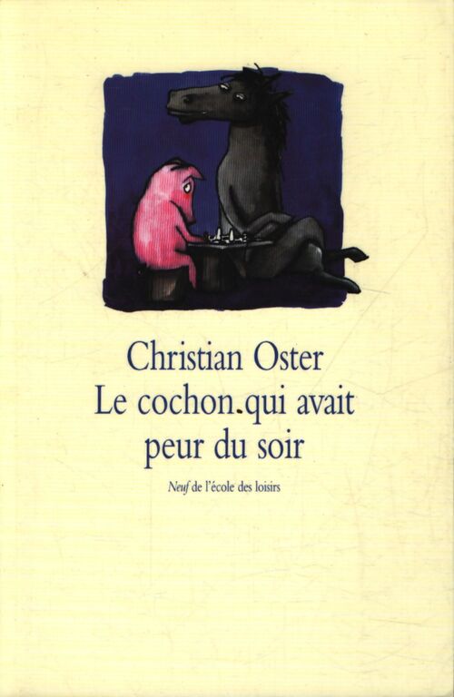 Le cochon qui avait peur du soir - Christian Oster - Livre
