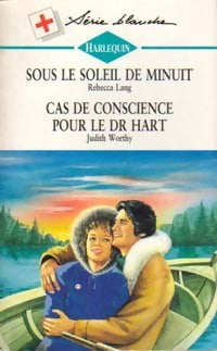 Livrenpoche : Sous le soleil de minuit / Cas de conscience pour le Dr Hart - Rebecca Lang, Judith Worthy - Livre