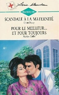 Livrenpoche : Scandale à la maternité / Pour le meilleur... et pour toujours - Lilian Darcy, Marion Collin - Livre