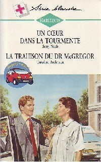 Livrenpoche : Un coeur dans la tourmente / La trahison du Dr McGregor - Caroline Anderson, Betty Neels - Livre