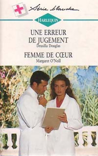 Livrenpoche : Une erreur de jugement / Femme de coeur - Drusilla Douglas, Margaret O'Neill - Livre