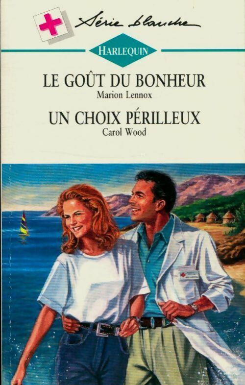 Livrenpoche : Le goût du bonheur / Un choix périlleux - Carol Wood, Marion Lennox - Livre
