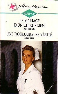 Livrenpoche : Une douloureuse vérité / Le mariage d'un chirurgien - Carol Wood, Josie Metcalfe - Livre