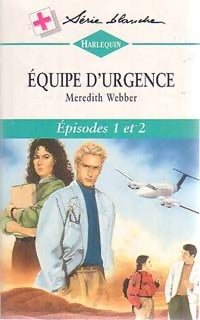 Livrenpoche : Equipe d'urgence n°1 / Equipe d'urgence n°2 - Meredith Webber - Livre