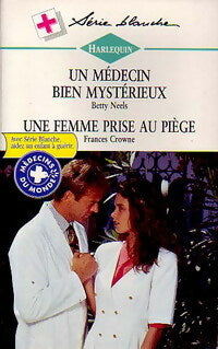 Livrenpoche : Un médecin bien mystérieux / Une femme prise au piège - Betty Neels, Frances Crowne - Livre