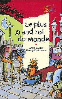 Livrenpoche : Le plus grand roi du monde - Marc Cantin - Livre