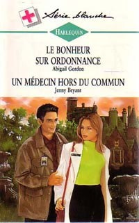 Livrenpoche : Le bonheur sur ordonnance / Un médecin hors du commun - Abigail Gordon, Jenny Bryant - Livre